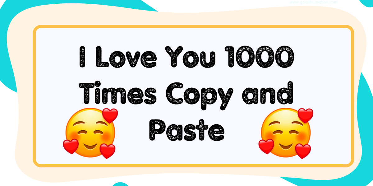 I Love You 1000 Times Copy and Paste